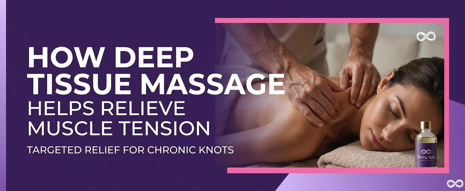 Deep tissue massage helps relieve muscle tension and tightness