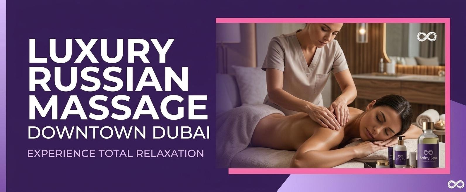 Shiny Spa thumbnail: "Luxury Russian Massage Downtown Dubai - Experience Total Relaxation" text, with a therapist massaging a client and branded spa products.