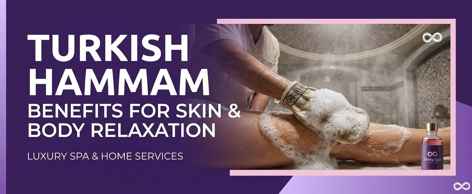 Turkish hammam benefits for skin and body relaxation