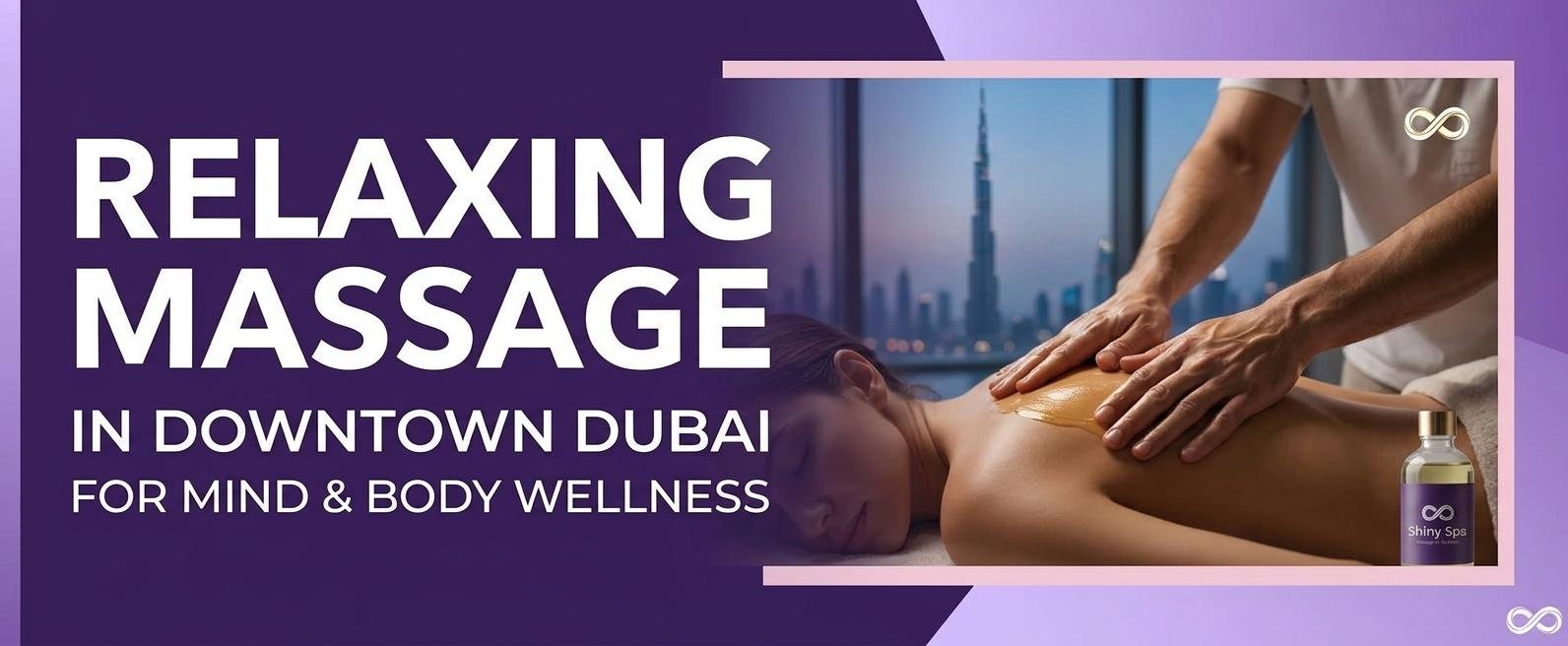 Relaxing massage in Downtown Dubai for mind and body wellness